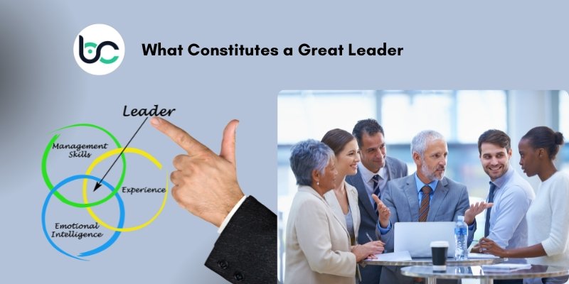 What Constitutes a Great Leader